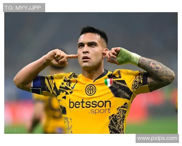 劳塔罗精彩破门助力国际米兰再创辉煌时刻